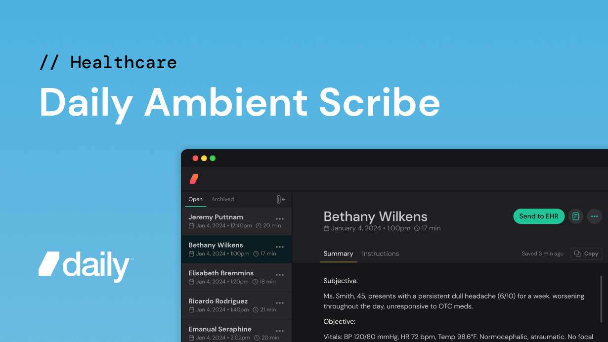 Daily Ambient Scribe: AI scribing for clinicians and the enterprise