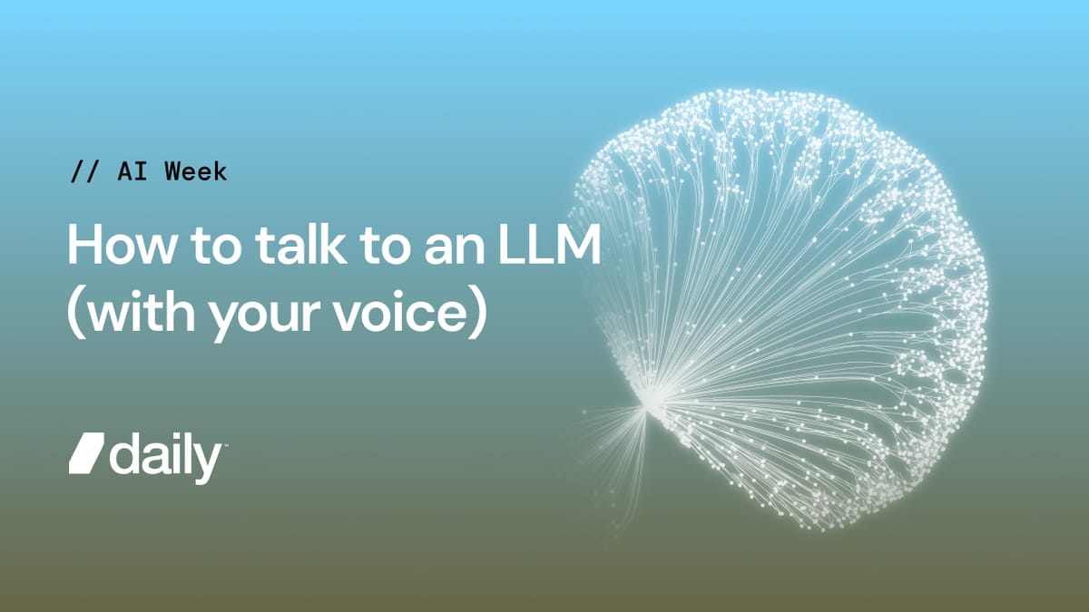 How to talk to an LLM (with your voice)