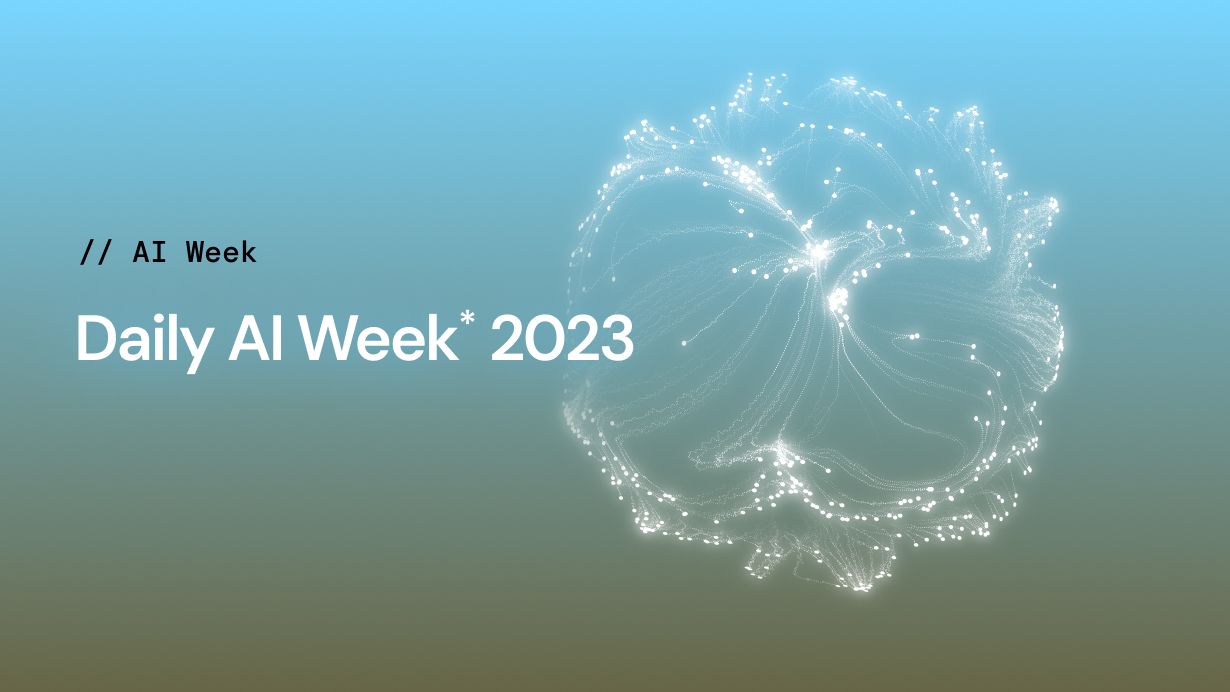 Daily AI Week* 2023: Voice, video, and AI for developers